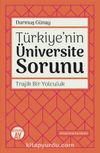 Türkiye’nin Üniversite Sorunu & Trajik Bir Yolculuk