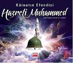 Kainatın Efendisi Hazreti Muhammed (s.a.v)