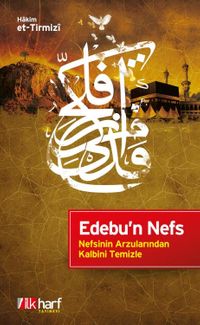 Edebu'n Nefs & Nefsinin Arzularından Kalbini Temizle