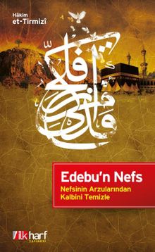 Edebu'n Nefs & Nefsinin Arzularından Kalbini Temizle