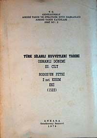 Türk Silahlı Kuvvetleri Tarihi Osmanlı Dönemi 3. Cilt & Rodos'un Fethi 2. Kısım Eki (1522) (5-E-37)