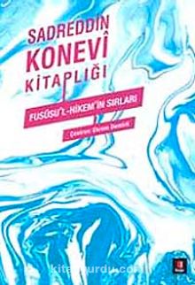 Sadreddin Konevi Kitaplığı  - Fususu'l-Hikem'in Sırları - Sadreddin Konevi