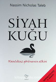 Siyah Kuğu & Olasılıksız Görünenin Etkisi - Nassim Nicholas Taleb