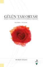 Gülün Tam Ortası & Bilişsel Yazınbilim ve İkinci Yeni'nin Bilişsel Temelleri