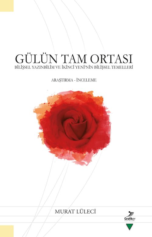 Gülün Tam Ortası & Bilişsel Yazınbilim ve İkinci Yeni'nin Bilişsel Temelleri