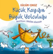Küçük Kayığın Büyük Yolculuğu - Gülsüm Cengiz