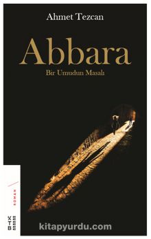 Abbara & Bir Umudun Masalı - Ahmet Tezcan