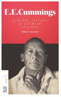 E. E. Cummings & Şiirleri, Yazıları ve Çizimleri (1913-1962)