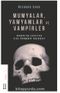 Mumyalar, Yamyamlar ve Vampirler & Avrupa’da Cesetten İlaç Yapmanın Tarihi