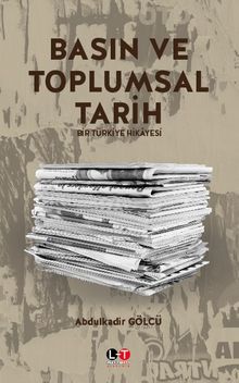 Basın ve Toplumsal Tarih & Bir Türkiye Hikayesi