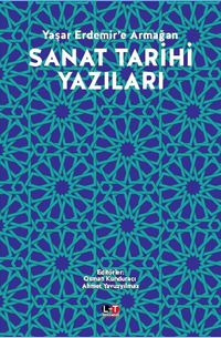 Sanat Tarihi Yazıları & Yaşar Erdemir'e Armağan