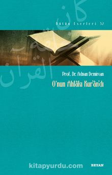 O'nun Ahlakı Kur'an'dı - Prof. Dr. Adnan Demircan