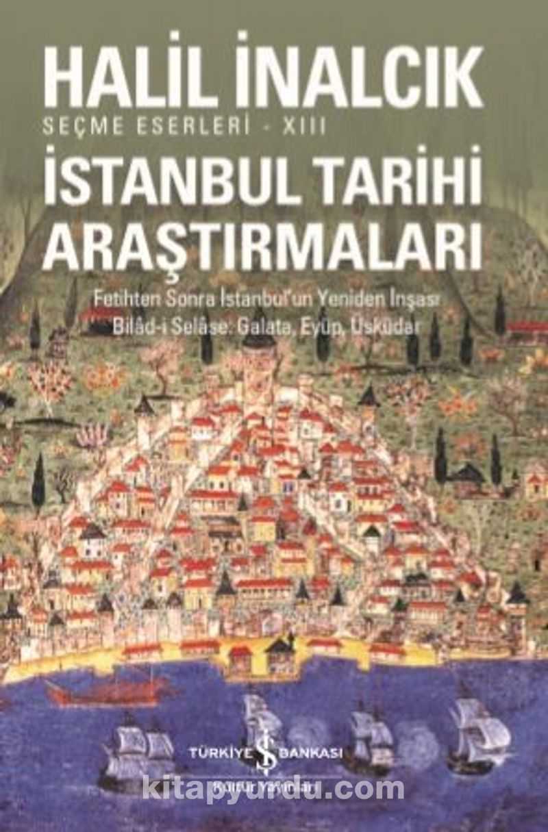 İstanbul Tarihi Araştırmaları / Seçme Eserleri XIII