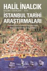 İstanbul Tarihi Araştırmaları / Seçme Eserleri XIII
