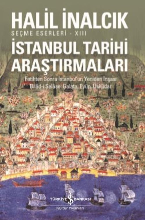 İstanbul Tarihi Araştırmaları / Seçme Eserleri XIII