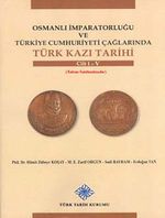 Osmanlı İmparatorluğu ve Türkiye Cumhuriyeti Çağlarında Türk Kazı Tarihi (I-V. Cilt)
