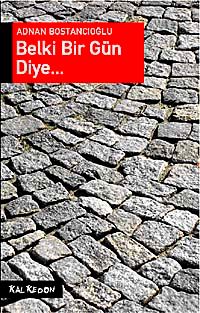 Belki Bir Gün Diye...