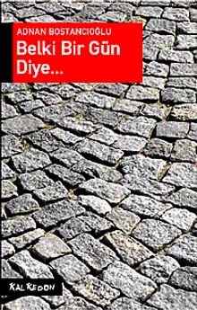 Belki Bir Gün Diye...
