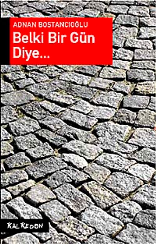 Belki Bir Gün Diye...