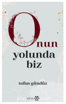 O'nun Yolunda Biz - Tufan Gündüz