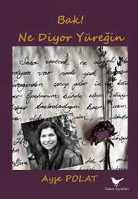 Bak! Ne Diyor Yüreğin