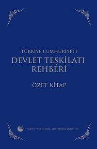Türkiye Cumhuriyeti Devlet Teşkilatı Rehberi - Özet Kitap (Karton Kapak)