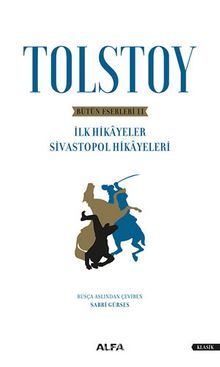 Tolstoy Bütün Eserleri 2 & İlk Hikayeler Sivastopol Hikayeleri