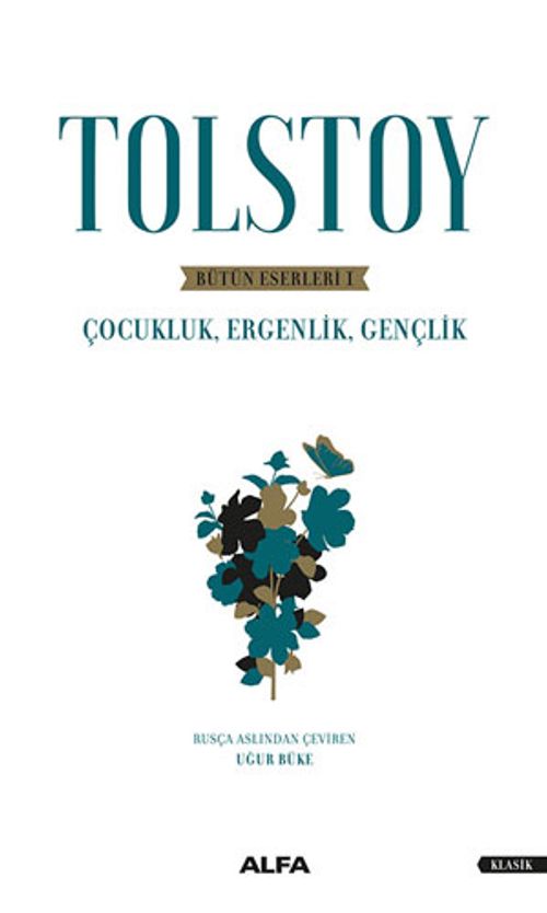 Tolstoy Bütün Eserleri 1 & Çocukluk , Ergenlik , Gençlik