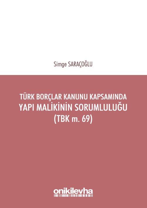 Türk Borçlar Kanunu Kapsamında Yapı Malikinin Sorumluluğu (TBK m. 69)