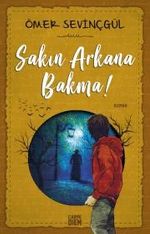 Sakın Arkana Bakma!