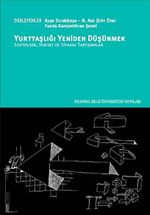 Yurttaşlığı Yeniden Düşünmek & Sosyolojik, Hukuki ve Siyasal Tartışmalar