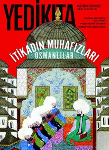 Yedikıta Aylık Tarih İlim ve Kültür Dergisi Sayı:128 Nisan 2019