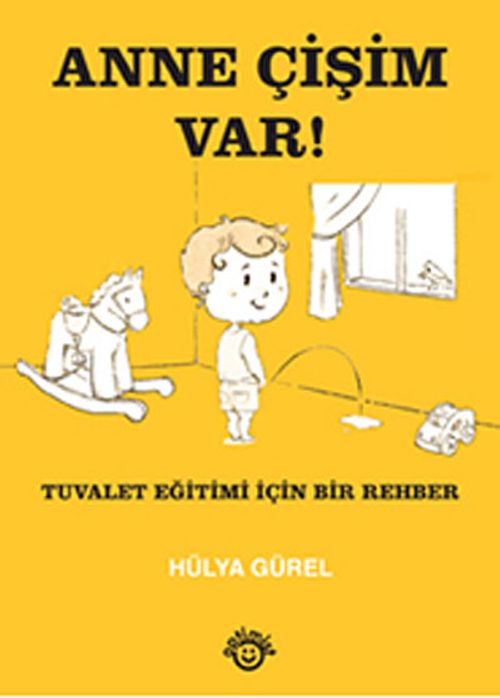 Anne Çişim Var! & Tuvalet Eğitimi İçin Bir Rehber