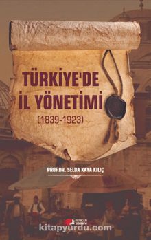 Türkiye’de İl Yönetimi (1839-1923)