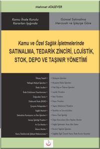 Kamu ve Özel Sağlık İşletmelerinde Satınalma, Tedarik Zinciri, Lojistik, Stok, Depo ve Taşınır Yönetimi