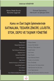 Kamu ve Özel Sağlık İşletmelerinde Satınalma, Tedarik Zinciri, Lojistik, Stok, Depo ve Taşınır Yönetimi
