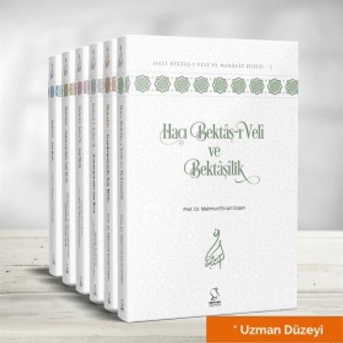 Hacı Bektaş-ı Veli ve Bektaşilik Dizisi (6 Ciltlik Takım) - Uzman Düzeyi
