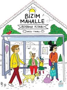 Bizim Mahalle Boyama Kitabı - Nazlı Tunalı