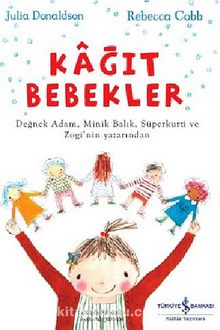 Kağıt Bebekler - Julia Donaldson