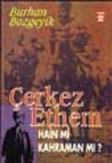 Çerkes Ethem Hain mi Kahraman mı?