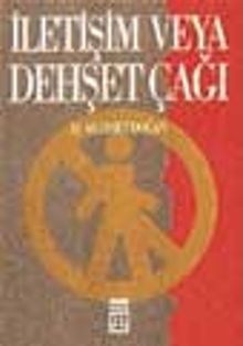 İletişim Veya Dehşet Çağı