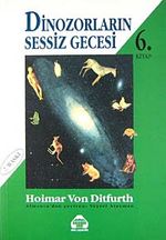 Dinozorların Sessiz Gecesi 6 Biz Evrenin Çocukları