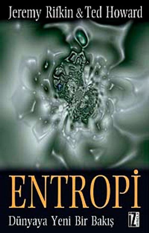 Entropi & Dünyaya Yeni Bir Bakış