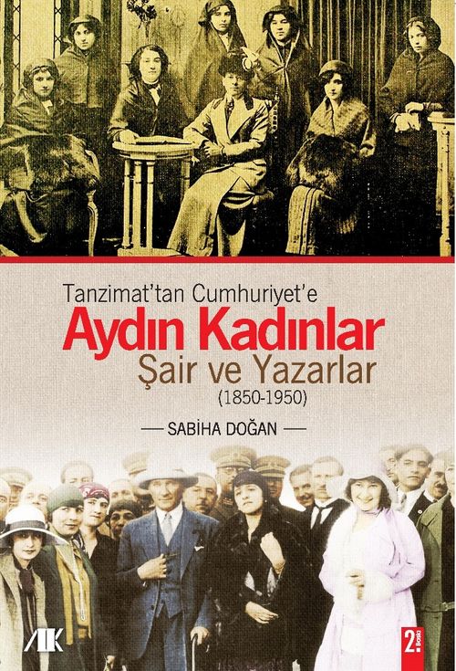 Tanzimat'tan Cumhuriyet'e Aydın Kadınlar & Şair ve Yazarlar (1850-1950)