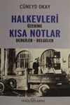 Halkevleri &Uuml;zerine Kısa Notlar & Dergiler - Belgeler