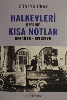 Halkevleri Üzerine Kısa Notlar & Dergiler - Belgeler