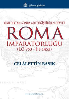 Roma İmparatorluğu & Yıkıldıktan Sonra Adı Değiştirilen Devlet