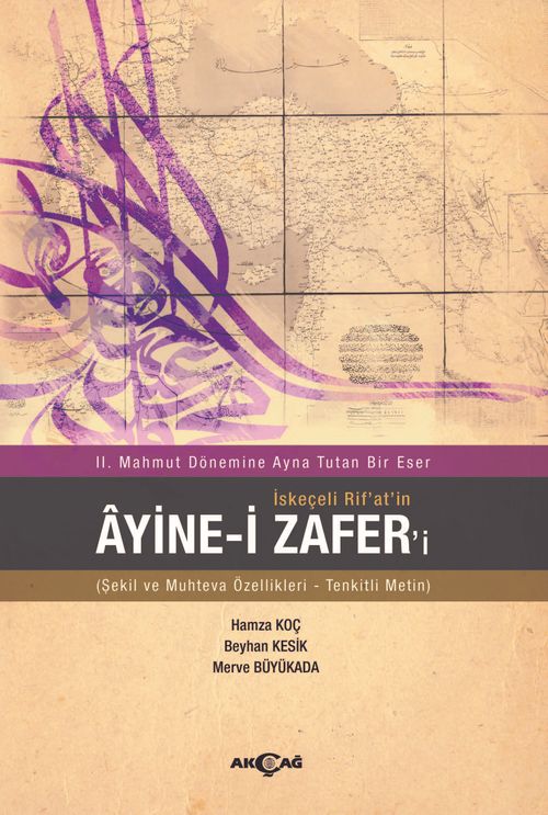 II. Mahmut Dönemine Ayna Tutan Bir Eser İskeçeli Rif'at'in Ayine-i Zafer'i (Şekil ve Muhteva Özellikleri-Tenkitli Metin)