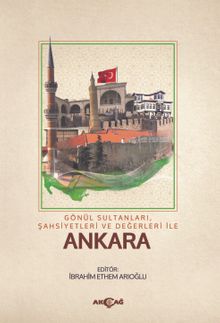 Gönül Sultanları Şahsiyetleri ve Değerleri İle Ankara