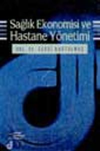 Sağlık Ekonomisi Ve Hastane Yönetimi